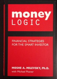 Money Logic: Financial Strategies for the Smart Investor - Milevsky & Posner